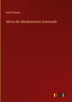 Abriss der Altisländischen Grammatik - Noreen, Adolf