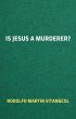 Is Jesus a Murderer? (eBook, ePUB) - Bild 1
