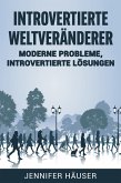 Introvertierte Weltveränderer: Moderne Probleme, introvertierte Lösungen (eBook, ePUB)