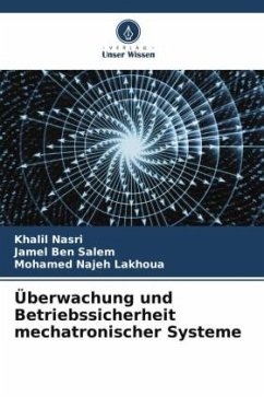 Überwachung und Betriebssicherheit mechatronischer Systeme - Nasri, Khalil;Ben Salem, Jamel;Lakhoua, Mohamed Najeh