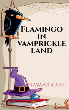 Flamingo in Vamprickle Land - Suhel, Nayaab