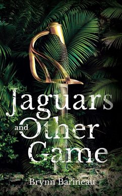 Jaguars and Other Game (eBook, ePUB) - Barineau, Brynn