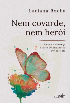 Nem covarde, nem herói (eBook, ePUB) - Rocha, Luciana