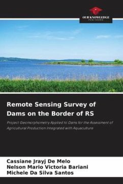 Remote Sensing Survey of Dams on the Border of RS - Melo, Cassiane Jrayj De;Victoria Bariani, Nelson Mario;Santos, Michele Da Silva