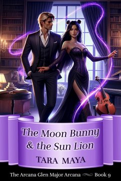 The Moon Bunny and the Sun Lion (Arcana Glen Major Arcana Series, #9) (eBook, ePUB) - Maya, Tara