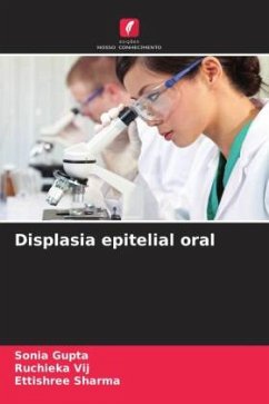 Displasia epitelial oral - Gupta, Sonia;Vij, Ruchieka;Sharma, Ettishree