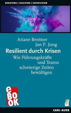 Resilient durch Krisen (eBook, ePUB) - Bentner, Ariane; Jung, Jan P.