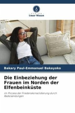 Die Einbeziehung der Frauen im Norden der Elfenbeinküste - BAKAYOKO, Bakary Paul-Emmanuel