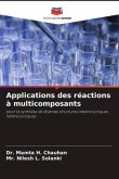 Applications des réactions à multicomposants