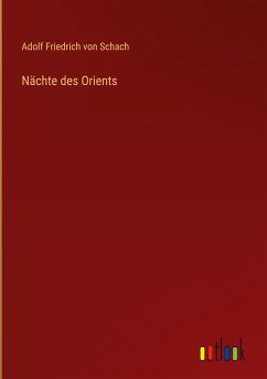 Nächte des Orients - Schach, Adolf Friedrich von