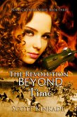 The Revolution Beyond Time (Infini Calendar, #3) (eBook, ePUB) The Revolution Beyond Time (Infini Calendar, #3) (eBook, ePUB)