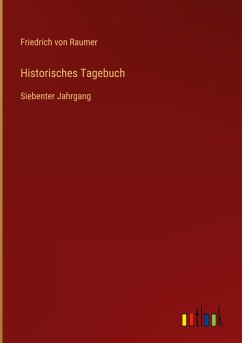 Historisches Tagebuch - Raumer, Friedrich Von