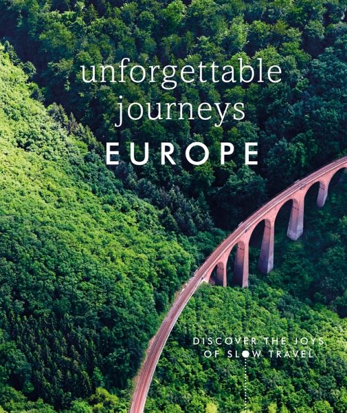 Unforgettable Journeys Europe (eBook, ePUB)