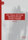 Life, Theory, and Group Identity in Hannah Arendt's Thought (eBook, PDF)
