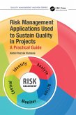 Risk Management Applications Used to Sustain Quality in Projects (eBook, ePUB)