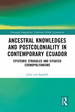 Cover Ancestral Knowledges and Postcoloniality in Contemporary Ecuador (eBook, PDF)