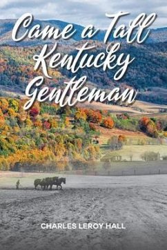 Came A Tall Kentucky Gentleman (eBook, ePUB) - Hall, Charles Leroy