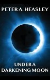 Under a Darkening Moon (eBook, ePUB) Under a Darkening Moon (eBook, ePUB)