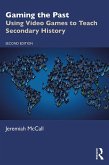 Gaming the Past (eBook, ePUB) Gaming the Past (eBook, ePUB)