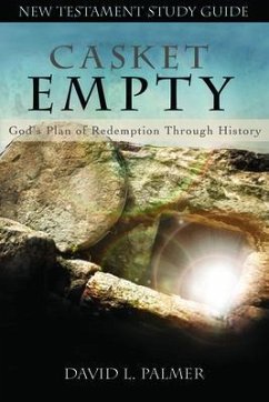 CASKET EMPTY God's Plan of Redemption through History (eBook, ePUB) - Palmer, David