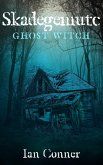 Skadegemutc: Ghost Witch (eBook, ePUB) Skadegemutc: Ghost Witch (eBook, ePUB)