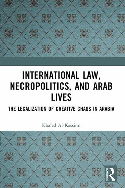 International Law, Necropolitics, and Arab Lives (eBook, ePUB)