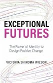Exceptional Futures (eBook, ePUB)
