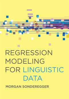 Regression Modeling for Linguistic Data (eBook, ePUB) - Sonderegger, Morgan