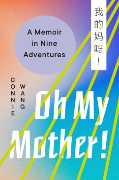 Oh My Mother! (eBook, ePUB) - Wang, Connie