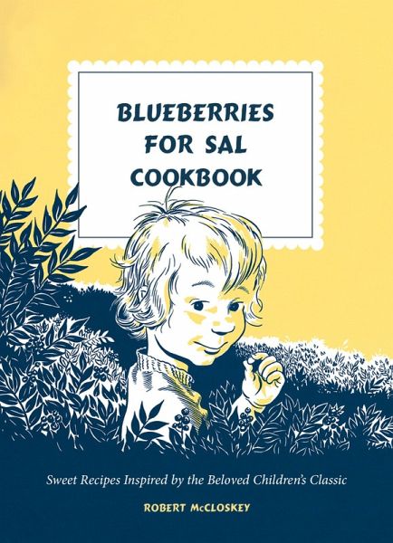 Blueberries for Sal Cookbook (eBook, ePUB) Blueberries for Sal Cookbook (eBook, ePUB)