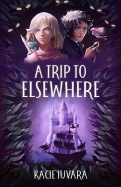 A Trip to Elsewhere (eBook, ePUB) - Iuvara, Kacie