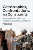 Catastrophes, Confrontations, and Constraints (eBook, ePUB)