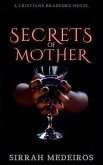 Secrets of Mother (Cristiane Bradford Series) (eBook, ePUB) Secrets of Mother (Cristiane Bradford Series) (eBook, ePUB)