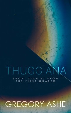 Thuggiana (The First Quarto, #5) (eBook, ePUB) - Ashe, Gregory