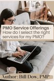 PMO Service Offerings - How do I Select the Right Services for my PMO? (eBook, ePUB)