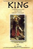 King: A Christian's Call to Imitate Christ's Kingship (eBook, ePUB) King: A Christian's Call to Imitate Christ's Kingship (eBook, ePUB)