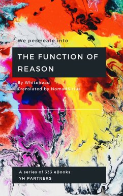 We Permeate into the Function of Reason (eBook, ePUB) - Whitehead, Alfred North