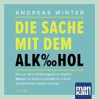 Die Sache mit dem Alkohol (Hörbuch mit Audio-Coaching) (MP3-Download)