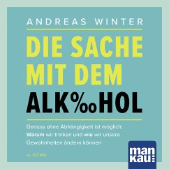 Die Sache mit dem Alkohol (Hörbuch mit Audio-Coaching) (MP3-Download) - Winter, Andreas
