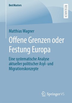 Offene Grenzen oder Festung Europa (eBook, PDF) - Wagner, Matthias