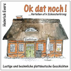 Ok dat noch! ... Vertellen ut'n Schoosterkroog (MP3-Download) - Evers, Heinrich