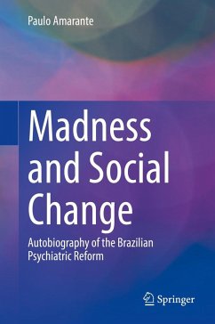 Madness and Social Change (eBook, PDF) - Amarante, Paulo Madness and Social Change (eBook, PDF) - Amarante, Paulo