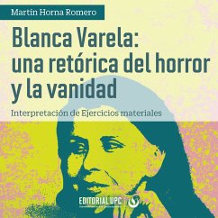 Blanca Varela: una retórica del horror y la vanidad (MP3-Download) - Horna Romero, Martín