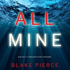 All Mine (A Nicky Lyons FBI Suspense Thriller—Book 1) (MP3-Download) - Pierce, Blake