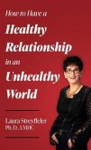 How to Have a Healthy Relationship in an Unhealthy World (eBook, ePUB)