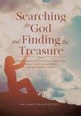 SEARCHING FOR GOD and FINDING THE TREASURE (eBook, ePUB) SEARCHING FOR GOD and FINDING THE TREASURE (eBook, ePUB)