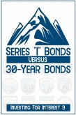 Investing for Interest 9: Series &quote;I&quote; Bonds vs. 30-Year Bonds (Financial Freedom, #39) (eBook, ePUB)