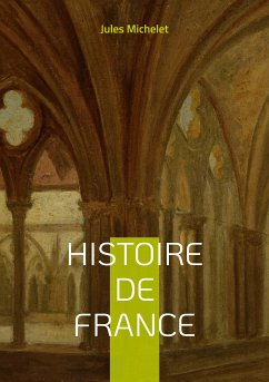 Histoire de France (eBook, ePUB) - Michelet, Jules