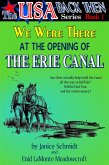 We Were There at the Opening of the Erie Canal (The USA Back Then Series - Book 1) (eBook, ePUB)