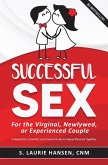 Successful Sex for the Virginal, Newlywed, or Experienced Couple: A Respectful, Essential, and Concise Guide to Sexual Pleasure Together (eBook, ePUB)